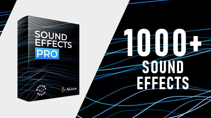 Pack 1000+ Sound Effects Pro - Gói hiệu ứng âm thanh tổng hợp hơn 1000 hiệu ứng - AEJuice